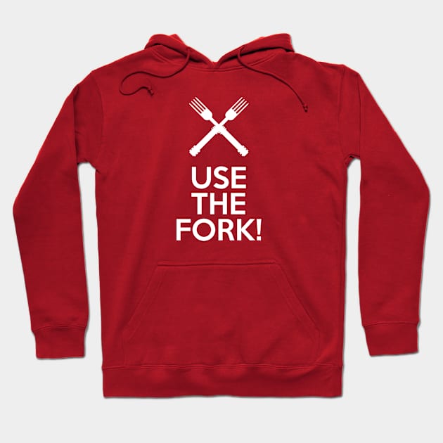 USE THE FORK Hoodie by KARMADESIGNER T-SHIRT SHOP